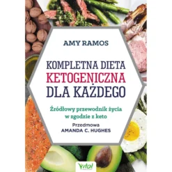 Dieta Ketogeniczna Kompletna dla Każdego – Amy Ramos