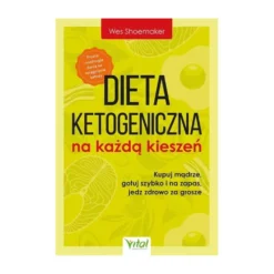 Dieta Ketogeniczna Na Każdą Kieszeń – W. Shoemaker