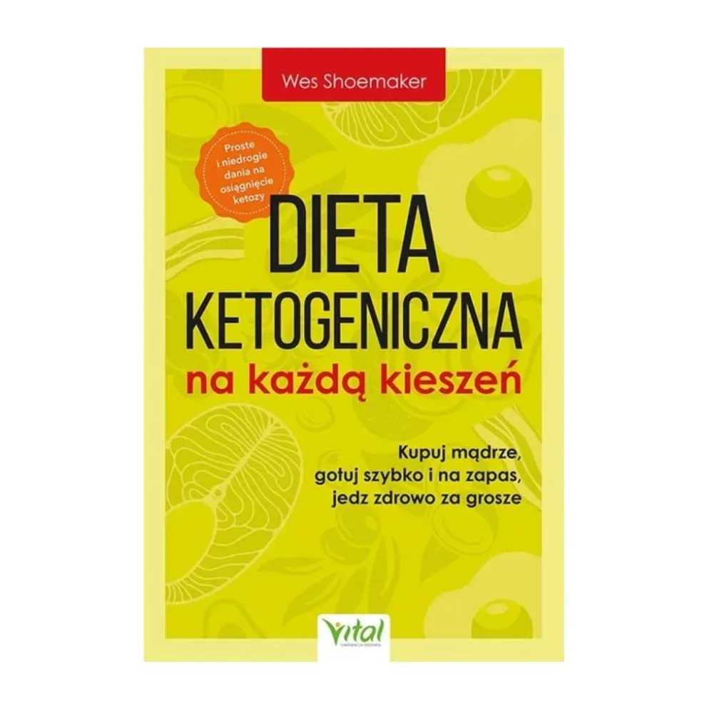 Dieta Ketogeniczna Na Każdą Kieszeń – W. Shoemaker