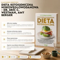 Dieta Ketogeniczna Niskowęglowodanowa – dr. Eric C. Westman, Amy Berger